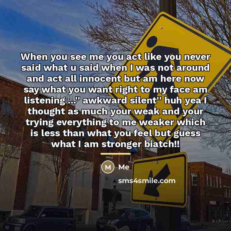 “When you see me you act like you never said…” quote by Me
