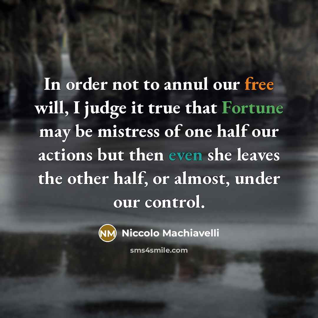 “In order not to annul our free will, I judge…” quote by Niccolo Machiavelli