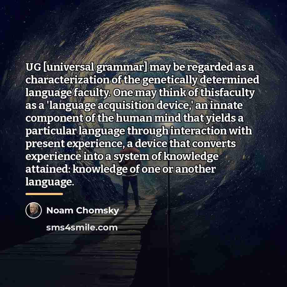 “UG [universal grammar] may be regarded as a characterization of…” quote by Noam Chomsky