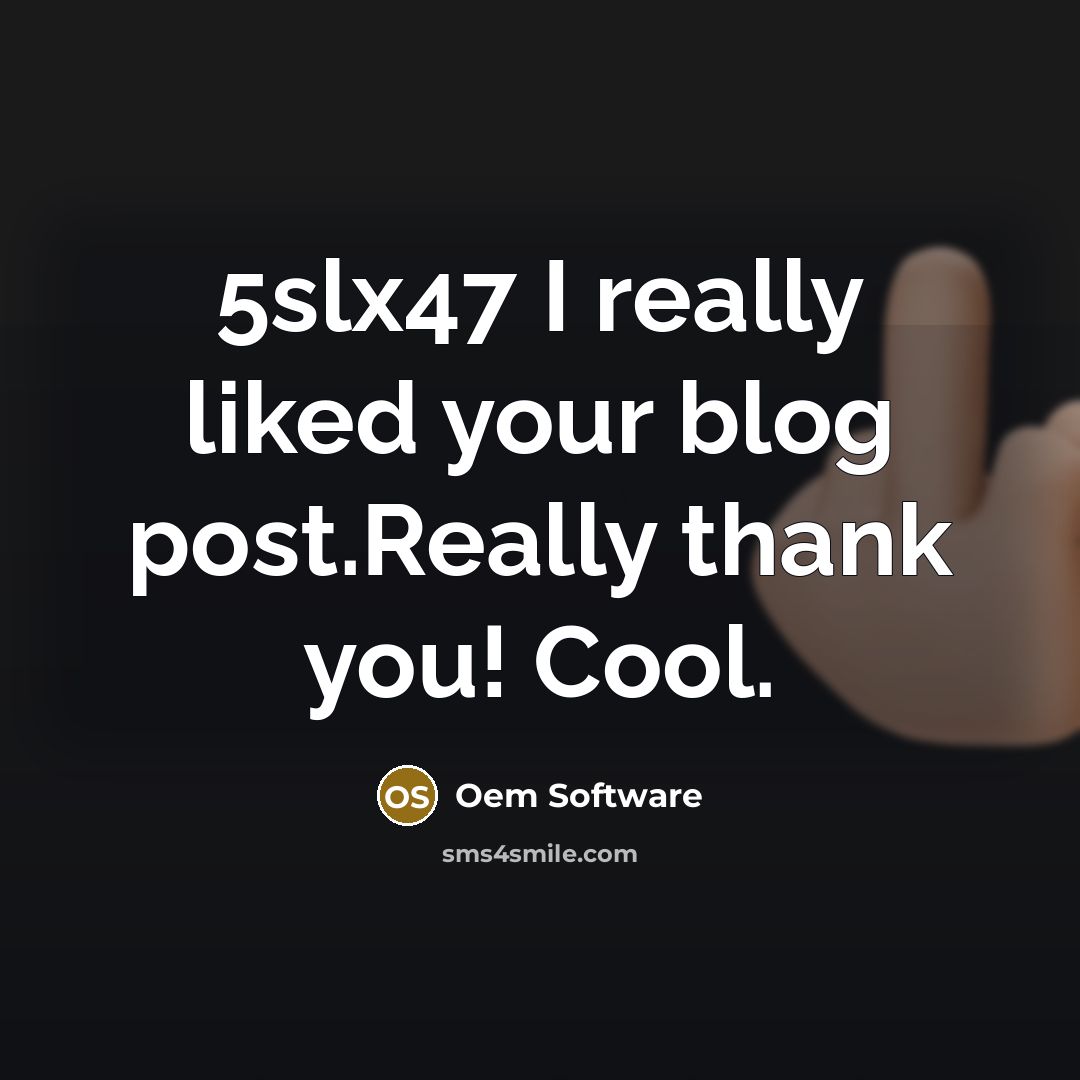 “5slx47 I really liked your blog post.Really thank you! Cool.…” quote by Oem Software