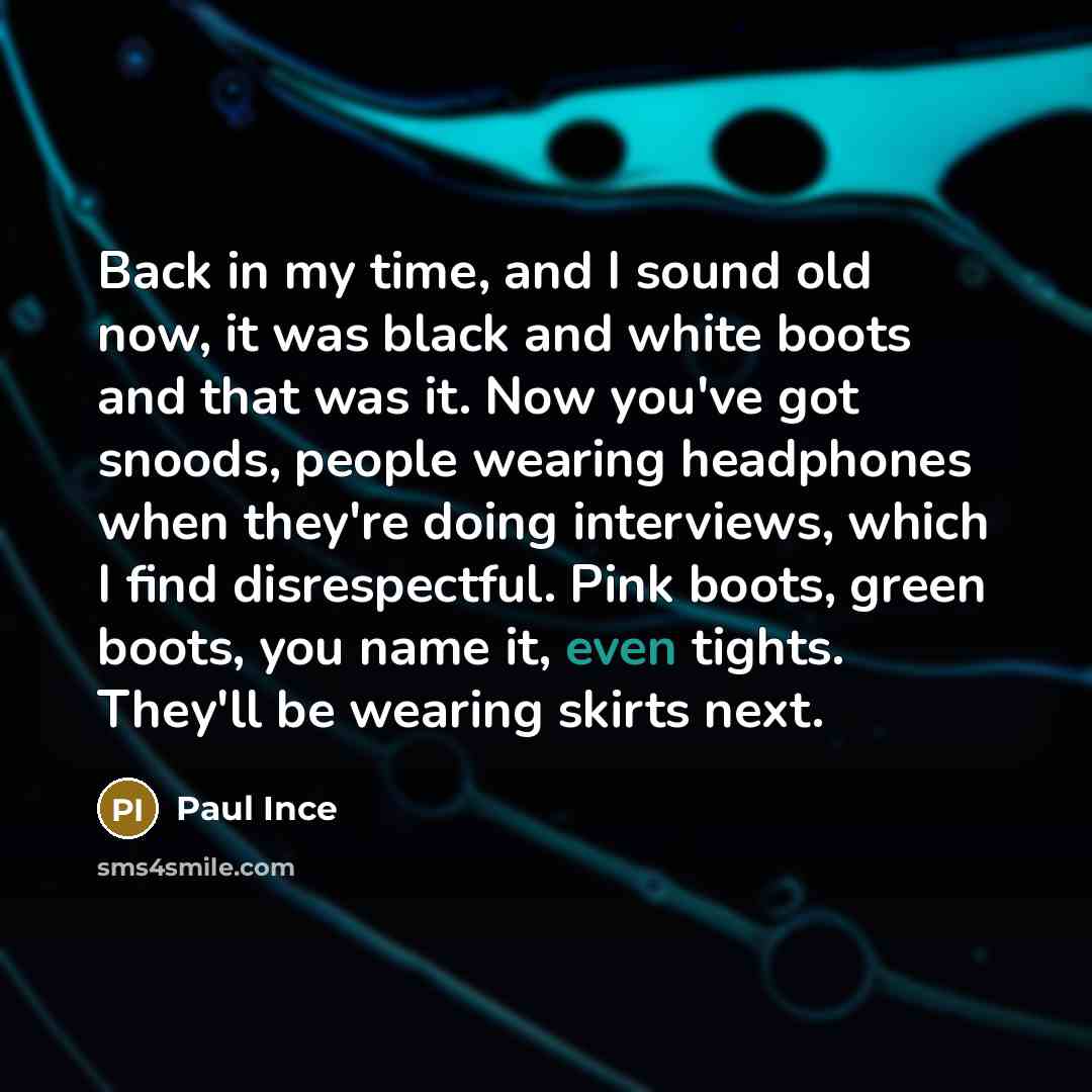 “Back in my time, and I sound old now, it…” quote by Paul Ince