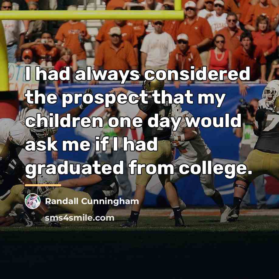 “I had always considered the prospect that my children one…” quote by Randall Cunningham