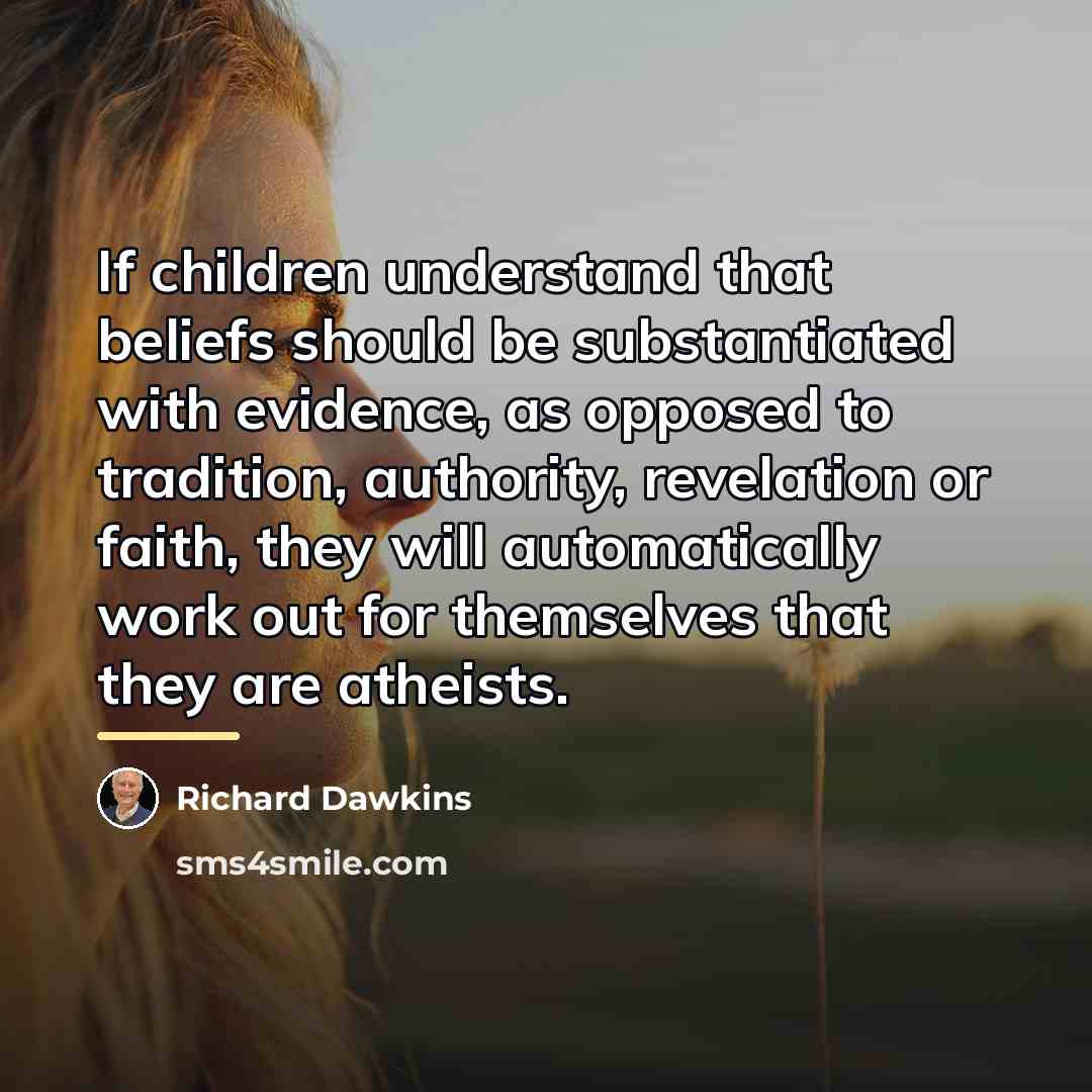 “If children understand that beliefs should be substantiated with evidence,…” quote by Richard Dawkins