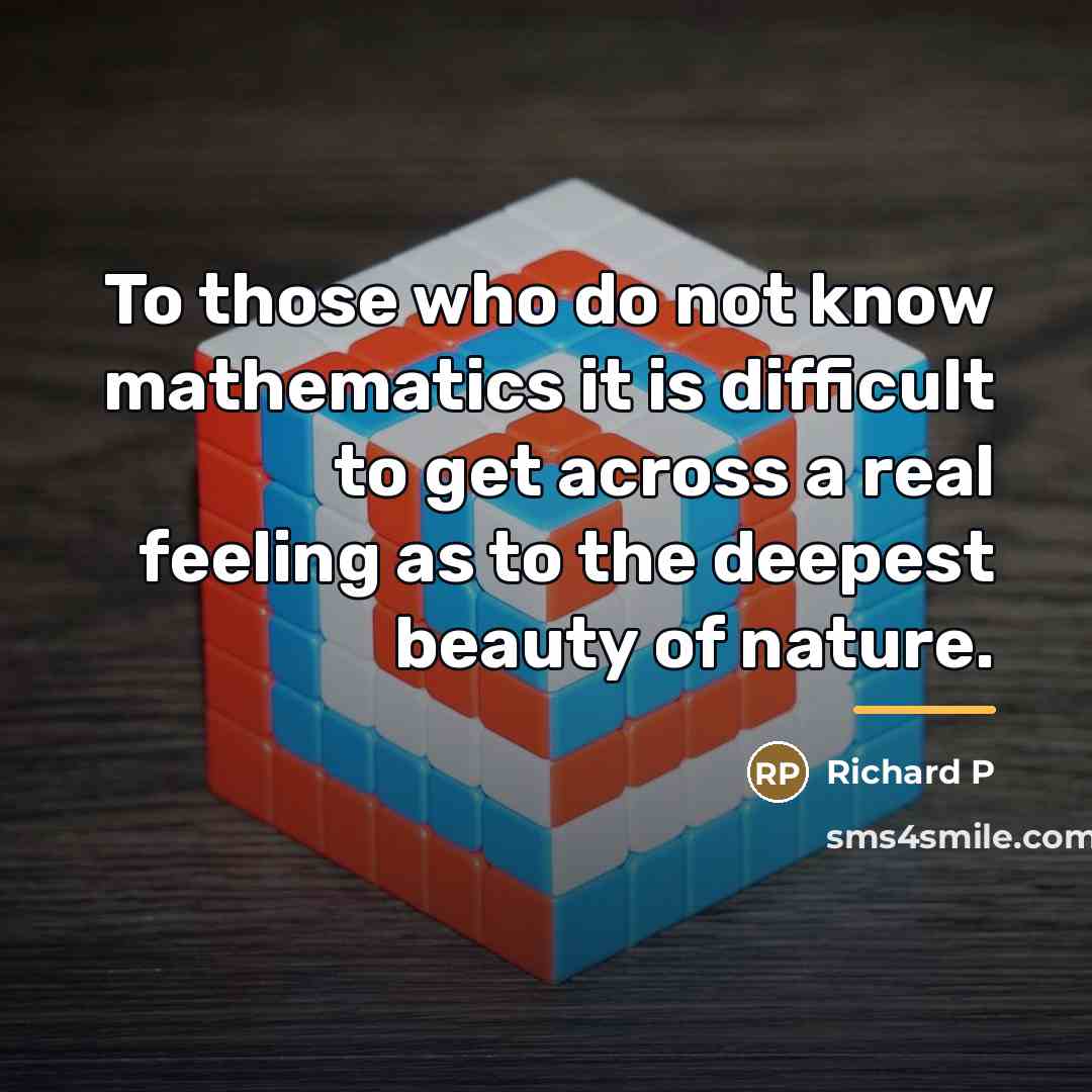 “To those who do not know mathematics it is difficult…” quote by Anonymous