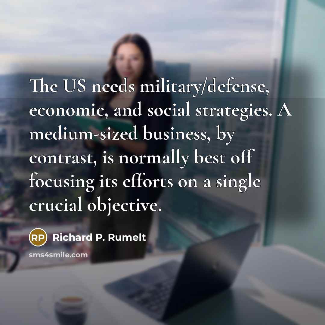 “The US needs military/defense, economic, and social strategies. A medium-sized…” quote by Richard P. Rumelt