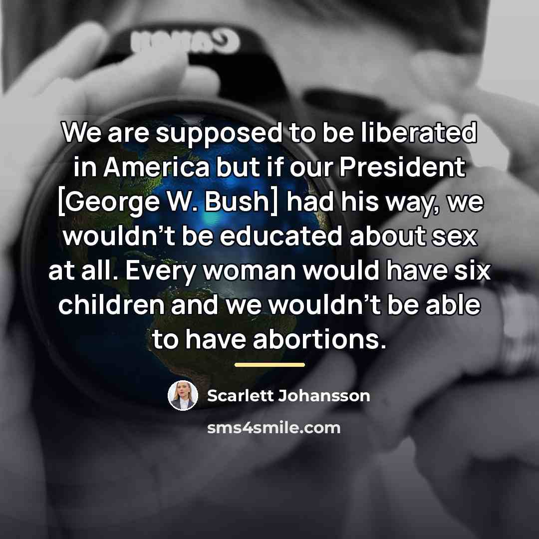 “We are supposed to be liberated in America but if…” quote by Scarlett Johansson