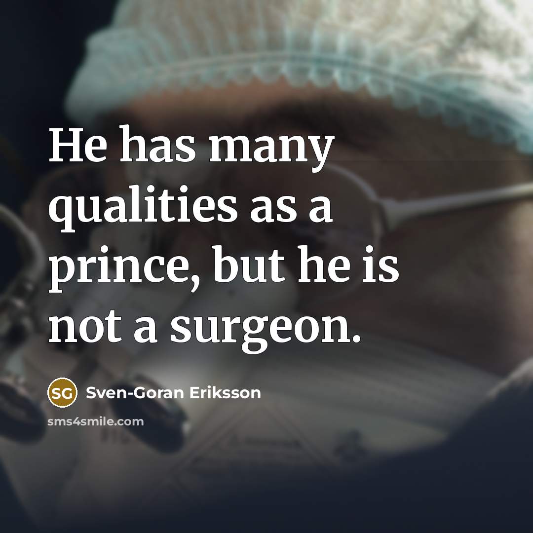 “He has many qualities as a prince, but he is…” quote by Sven-Goran Eriksson