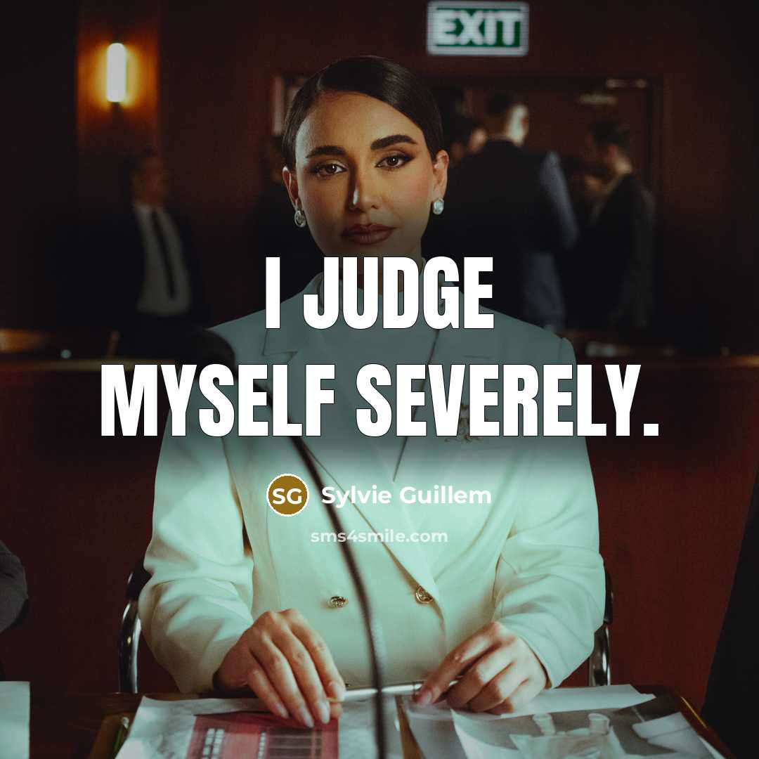 “I judge myself severely.…” quote by Sylvie Guillem