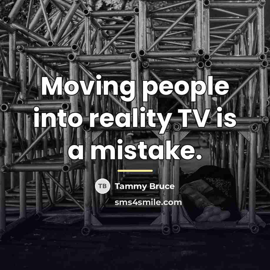 “Moving people into reality TV is a mistake.…” quote by Tammy Bruce