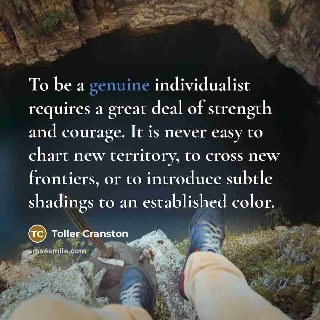 “To be a genuine individualist requires a great deal of…” quote by Toller Cranston