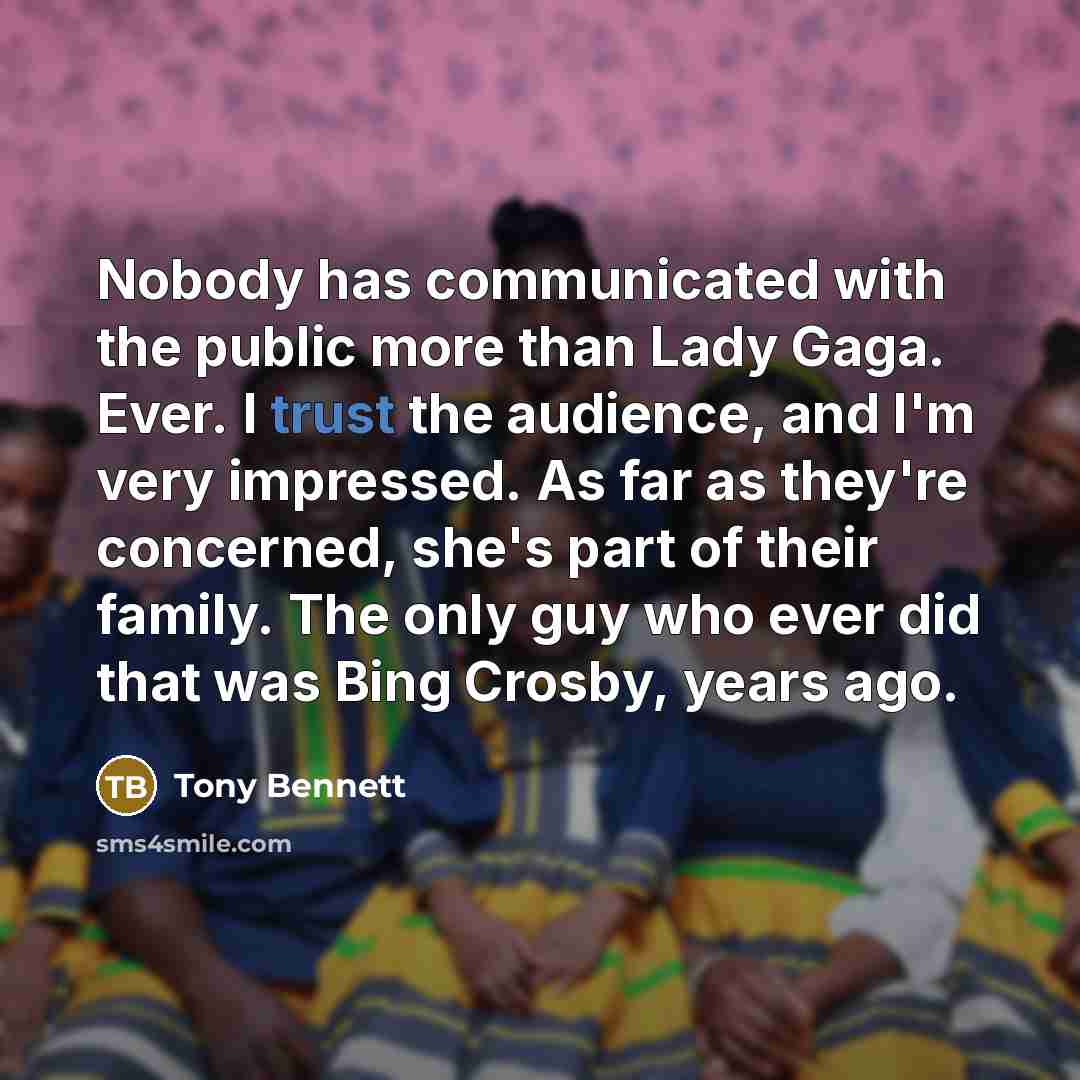 “Nobody has communicated with the public more than Lady Gaga.…” quote by Tony Bennett