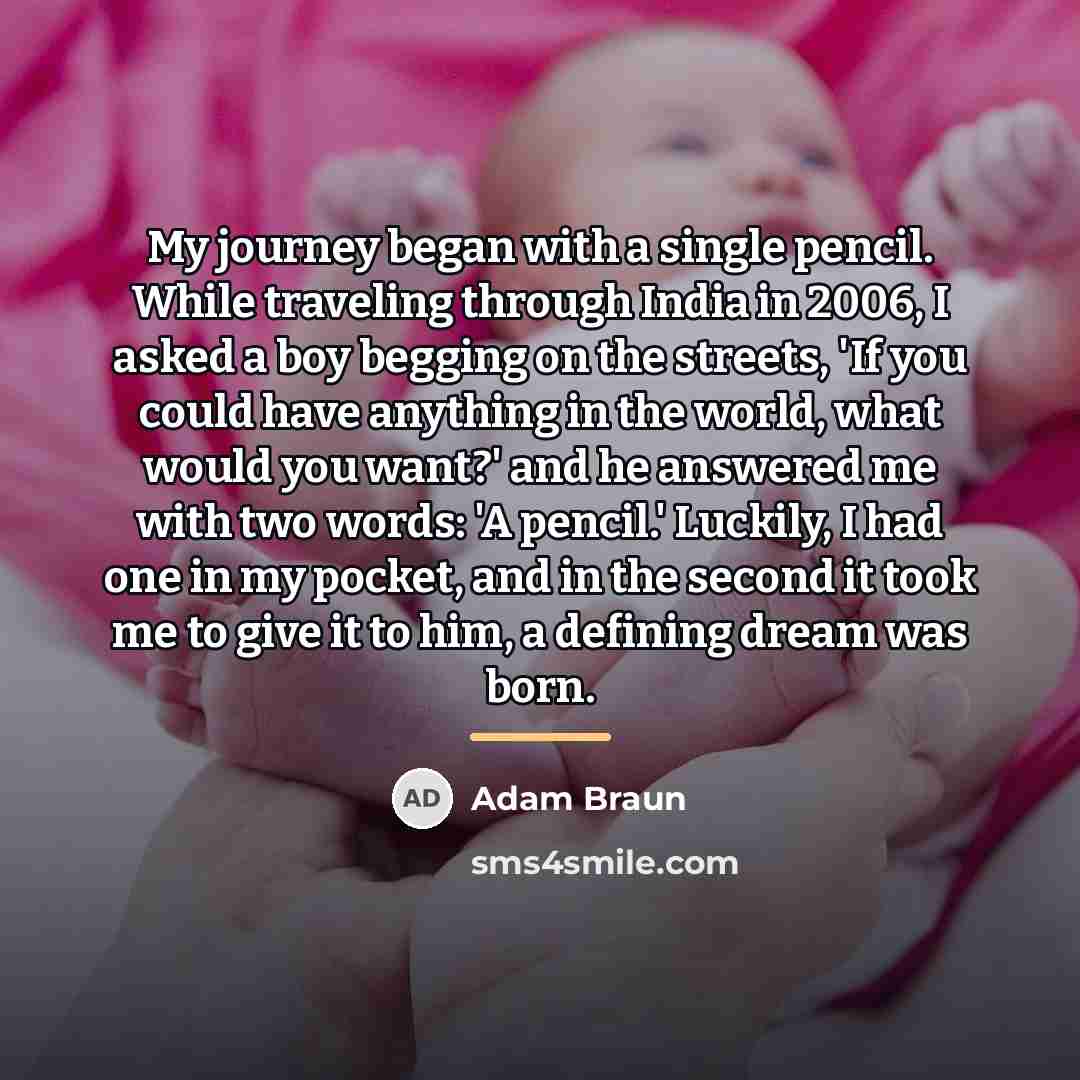 “My journey began with a single pencil. While traveling through…” quote by Adam Braun