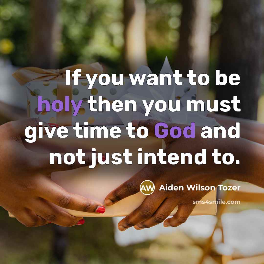 “If you want to be holy then you must give…” quote by Aiden Wilson Tozer