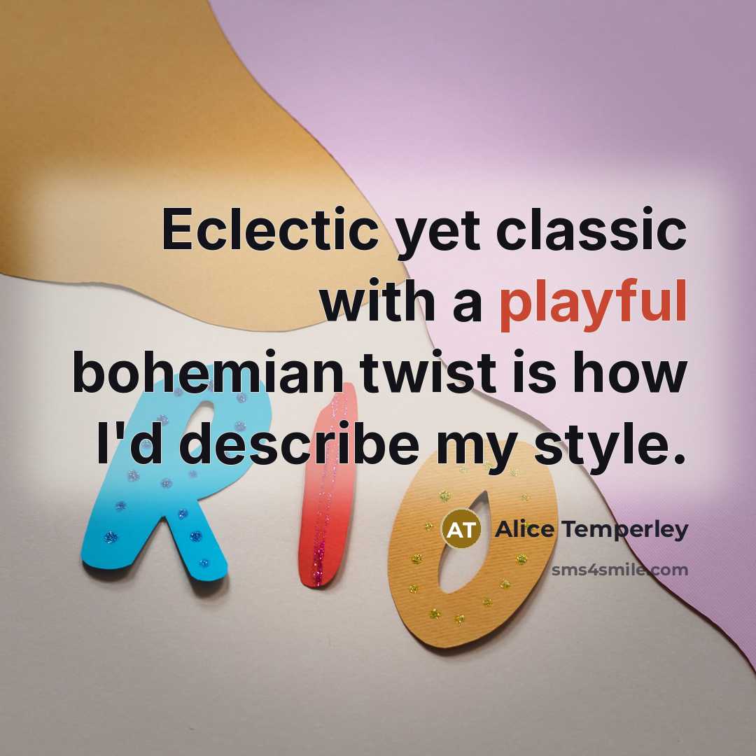 “Eclectic yet classic with a playful bohemian twist is how…” quote by Alice Temperley