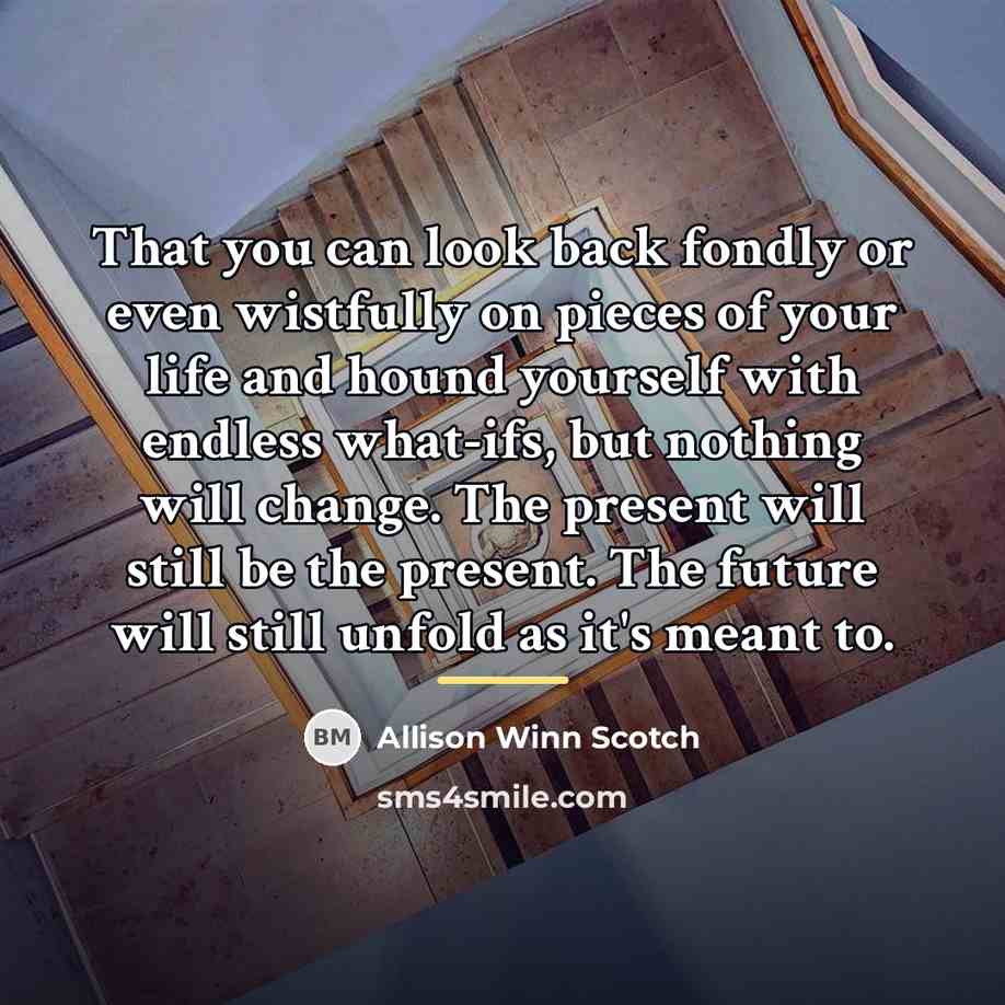 “That you can look back fondly or even wistfully on…” quote by Allison Winn Scotch