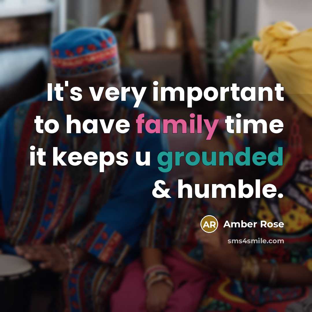 “It's very important to have family time it keeps u…” quote by Amber Rose