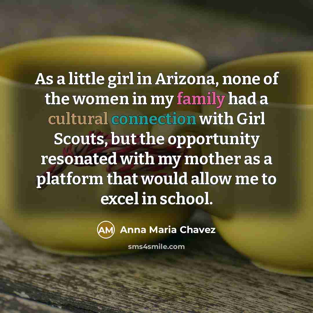 “As a little girl in Arizona, none of the women…” quote by Anna Maria Chavez