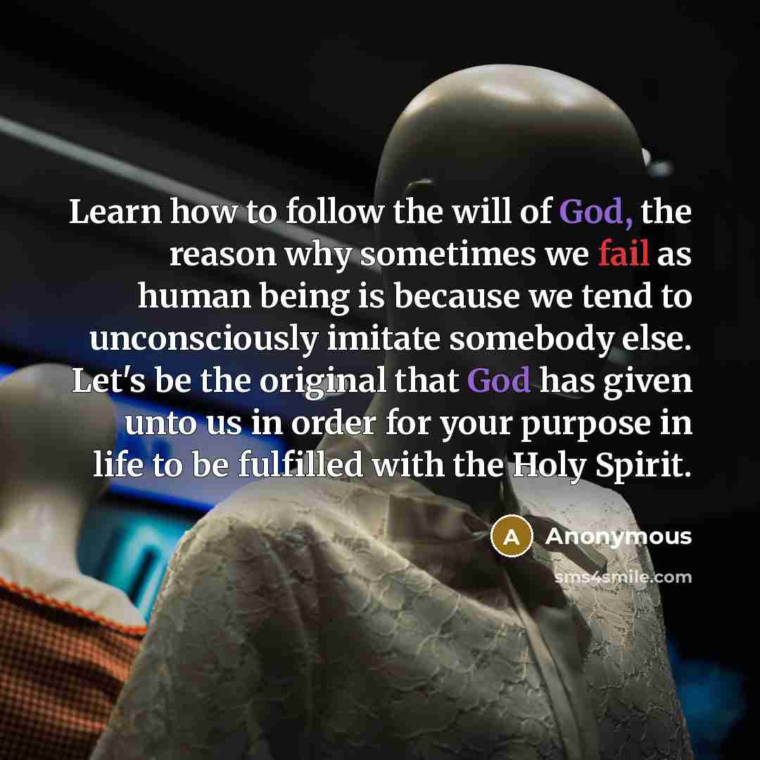 “Learn how to follow the will of God, the reason…” quote by Anonymous