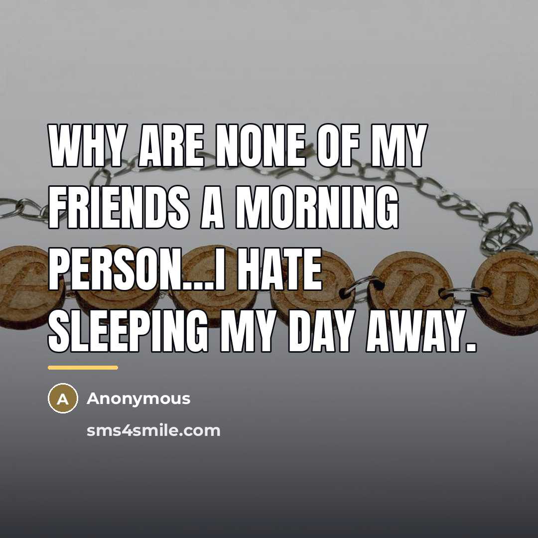 “Why are none of my friends a morning person...I hate…” quote by Anonymous