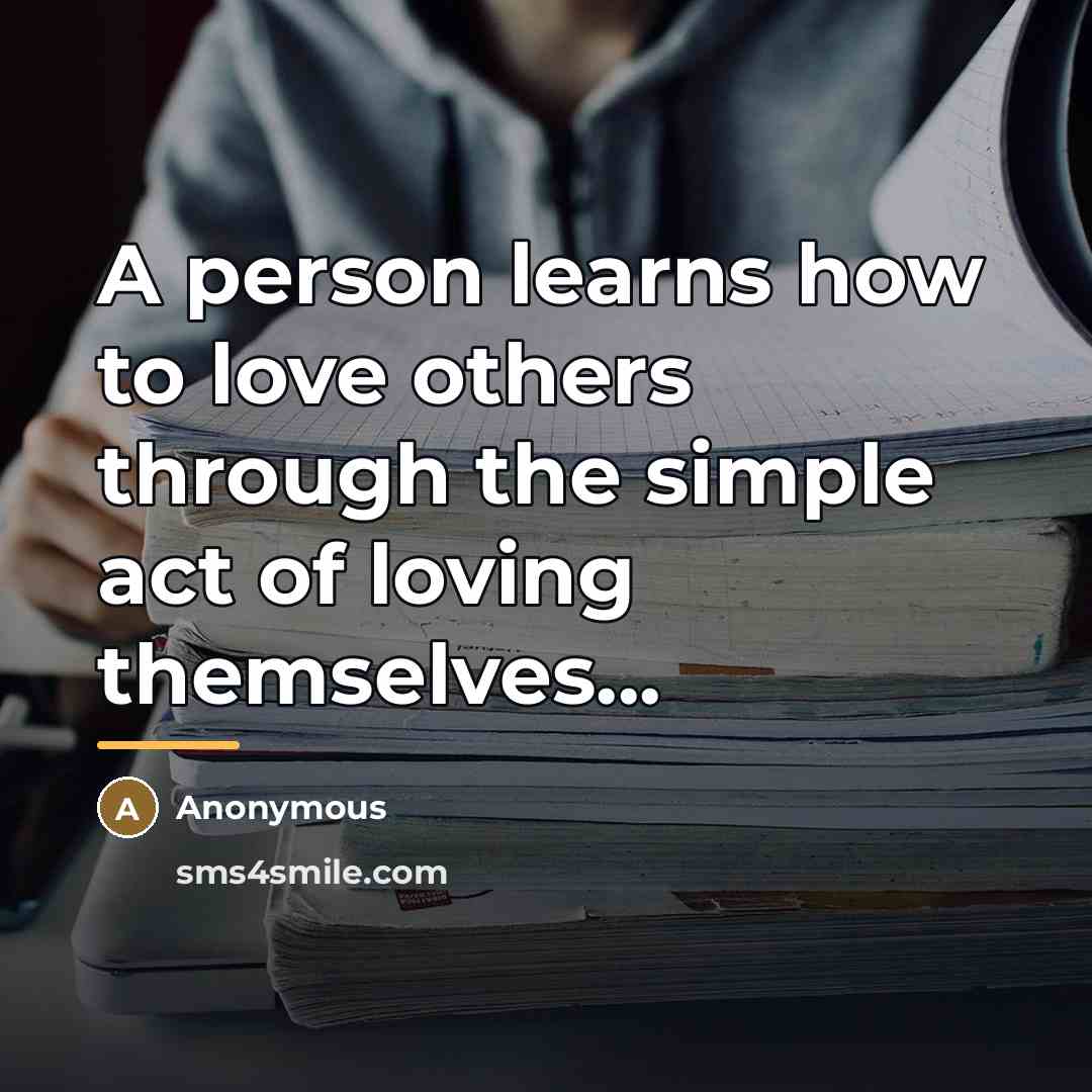 “A person learns how to love others through the simple…” quote by Anonymous