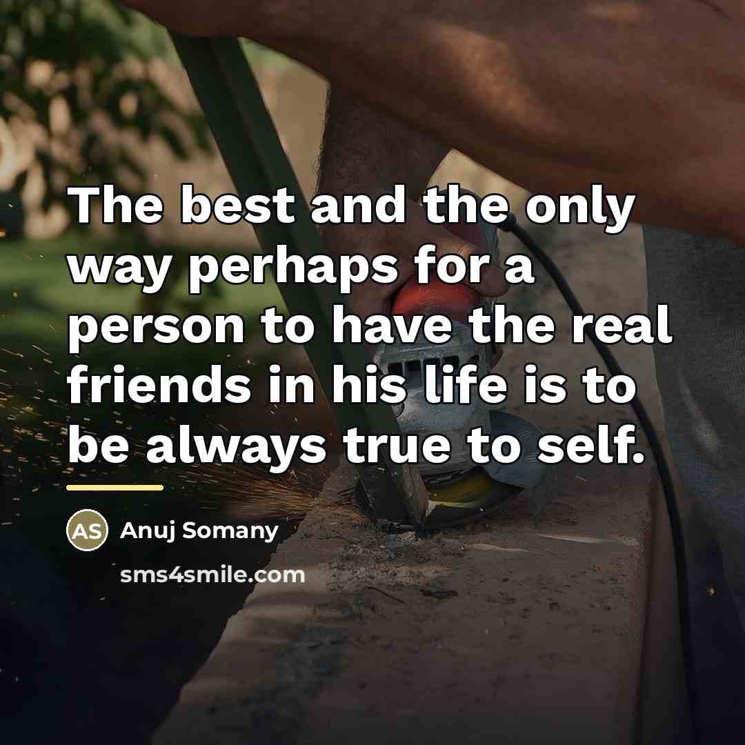 “The best and the only way perhaps for a person…” quote by Anuj Somany