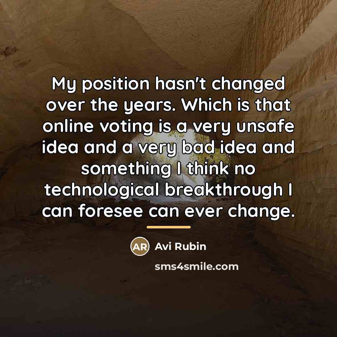 “My position hasn't changed over the years. Which is that…” quote by Avi Rubin