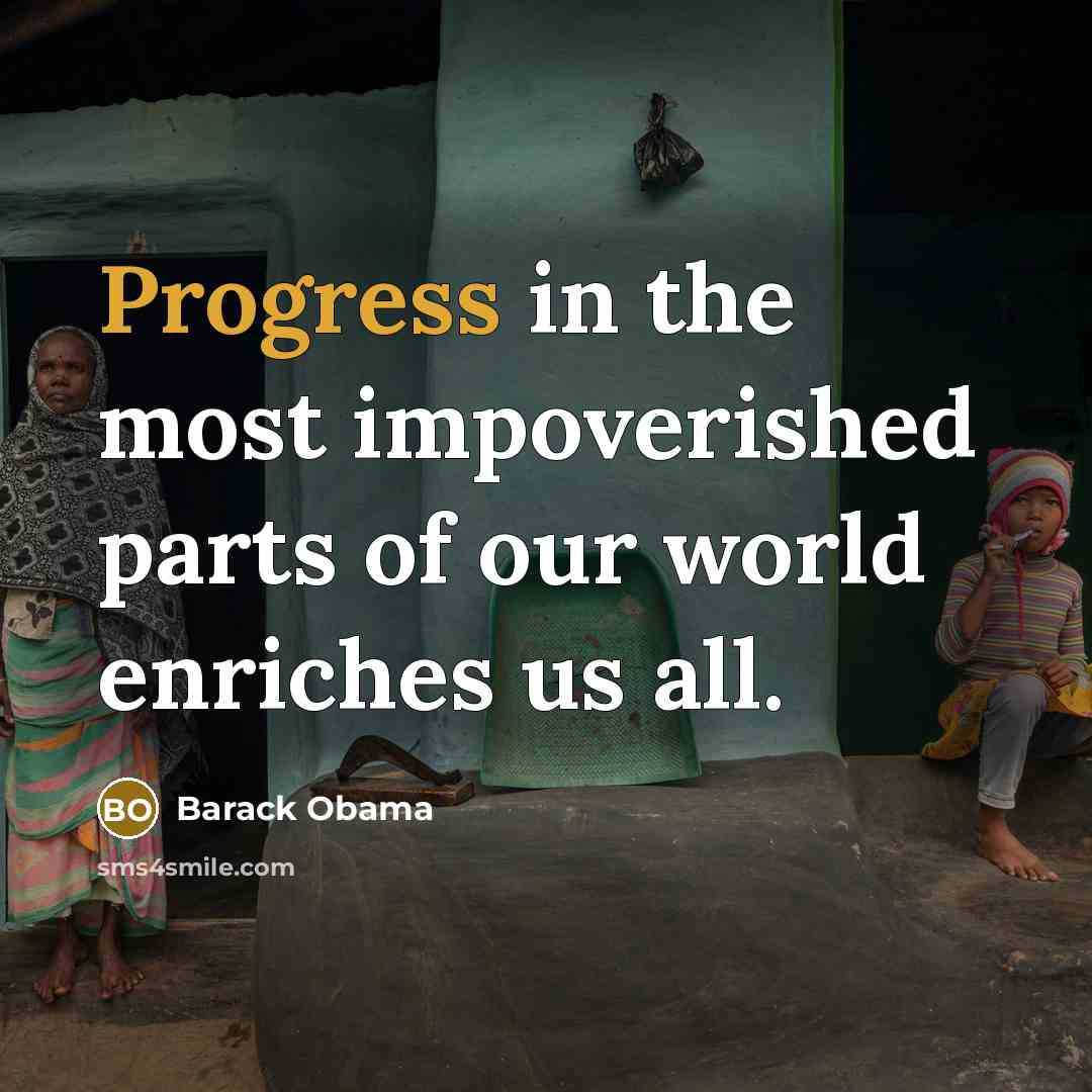 “Progress in the most impoverished parts of our world enriches…” quote by Barack Obama