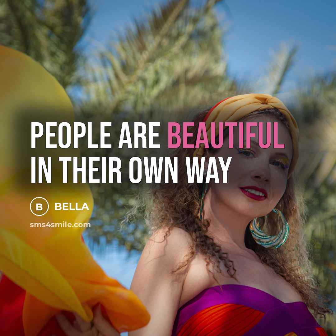 “People are beautiful in their own way…” quote by Bella