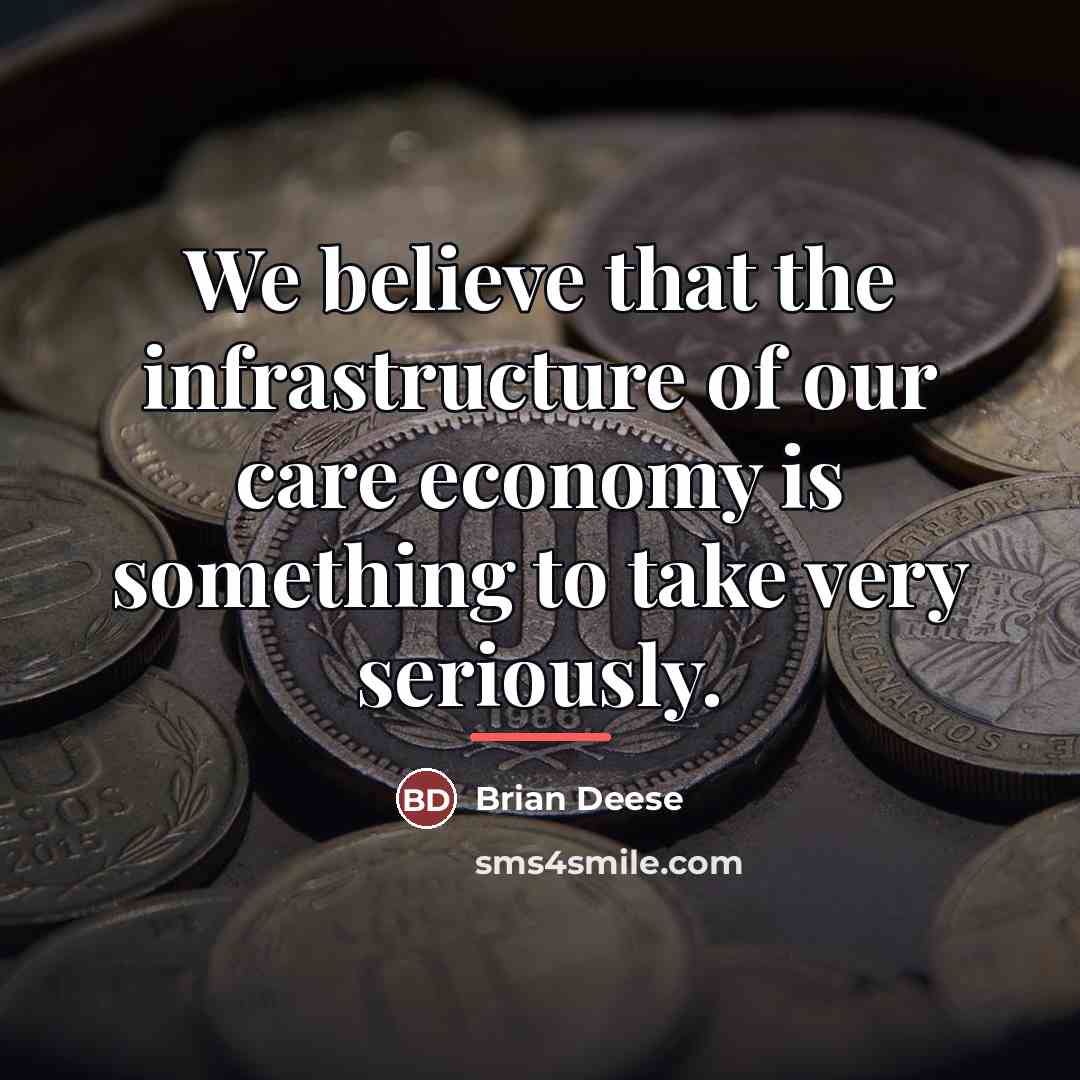 “We believe that the infrastructure of our care economy is…” quote by Brian Deese