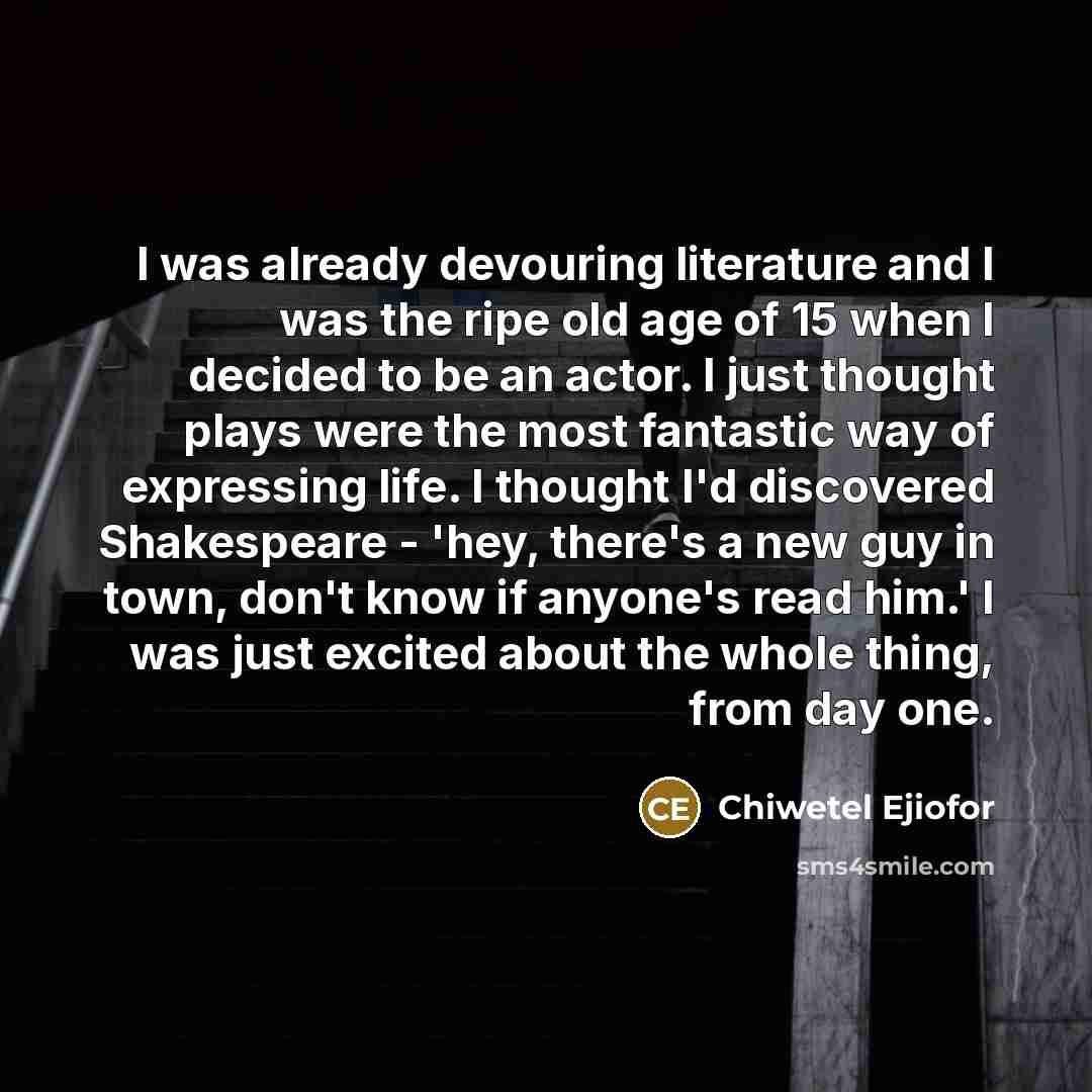 “I was already devouring literature and I was the ripe…” quote by Chiwetel Ejiofor