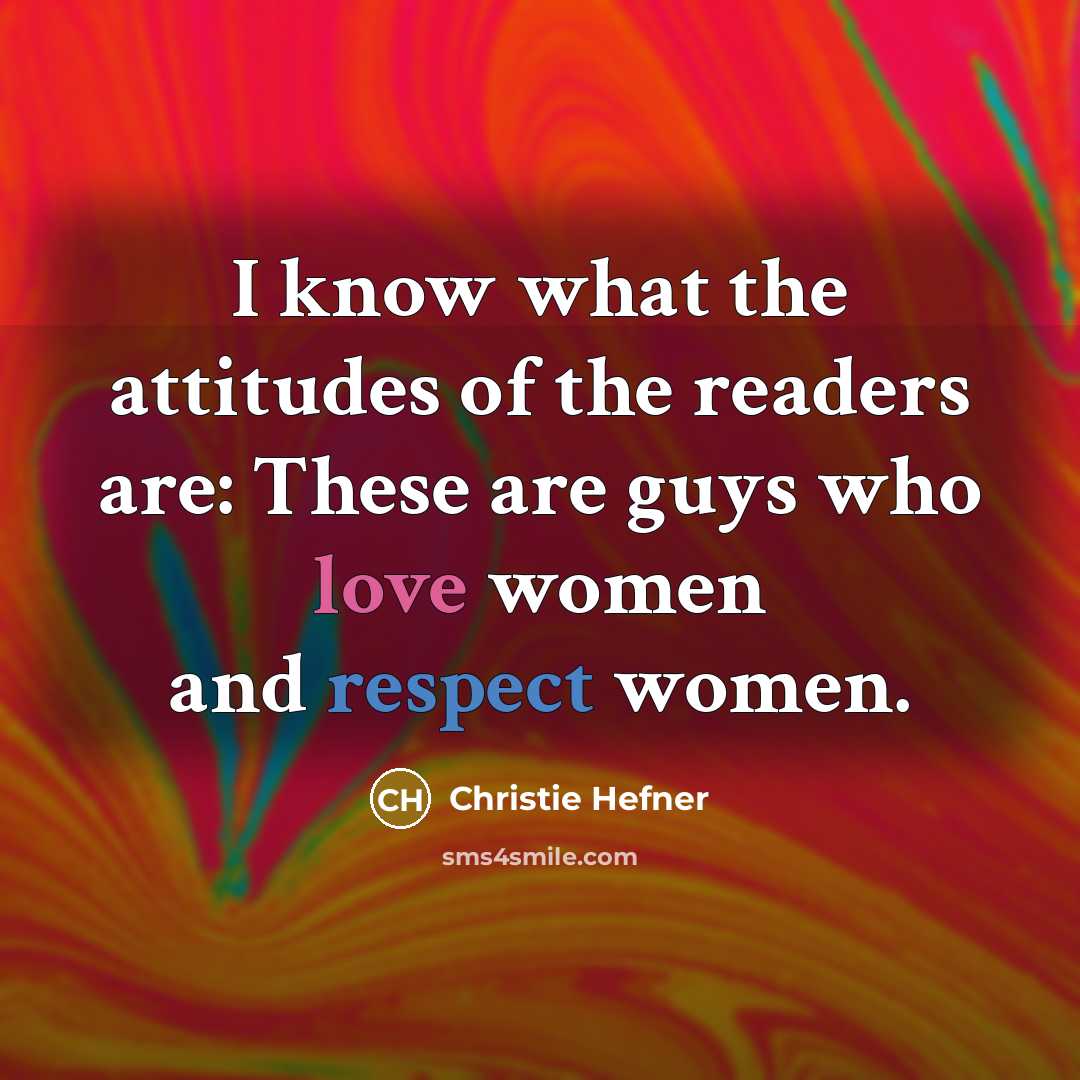 “I know what the attitudes of the readers are: These…” quote by Christie Hefner