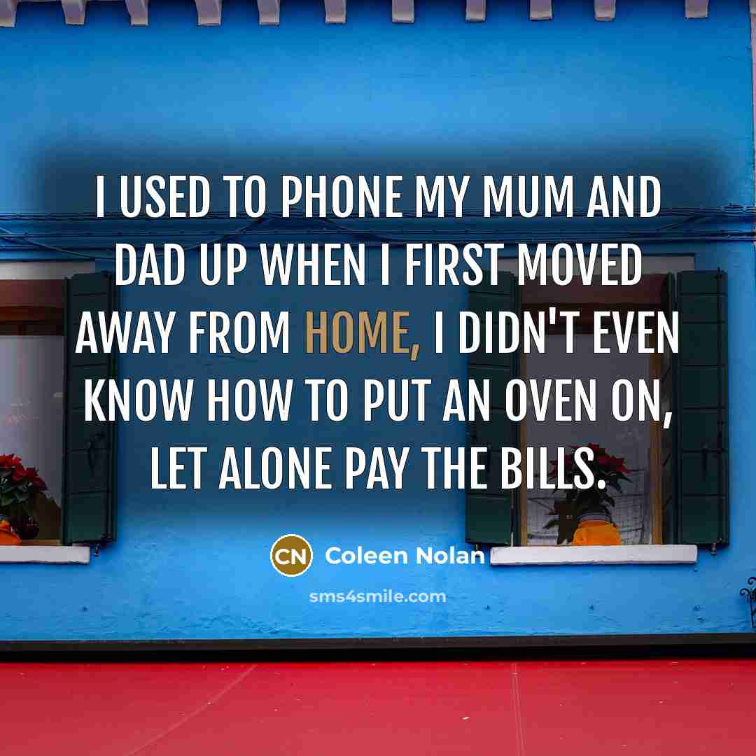 “I used to phone my mum and dad up when…” quote by Coleen Nolan