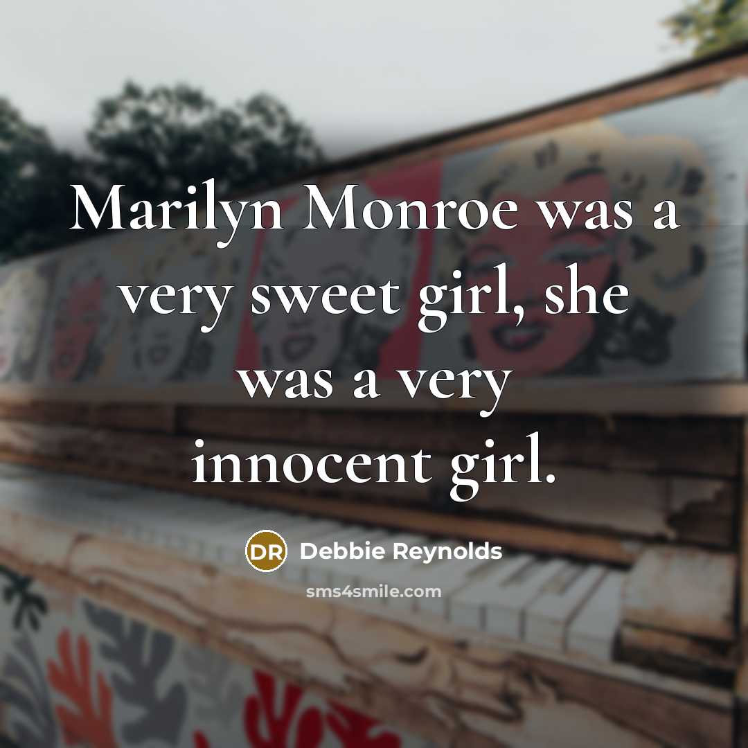 “Marilyn Monroe was a very sweet girl, she was a…” quote by Debbie Reynolds