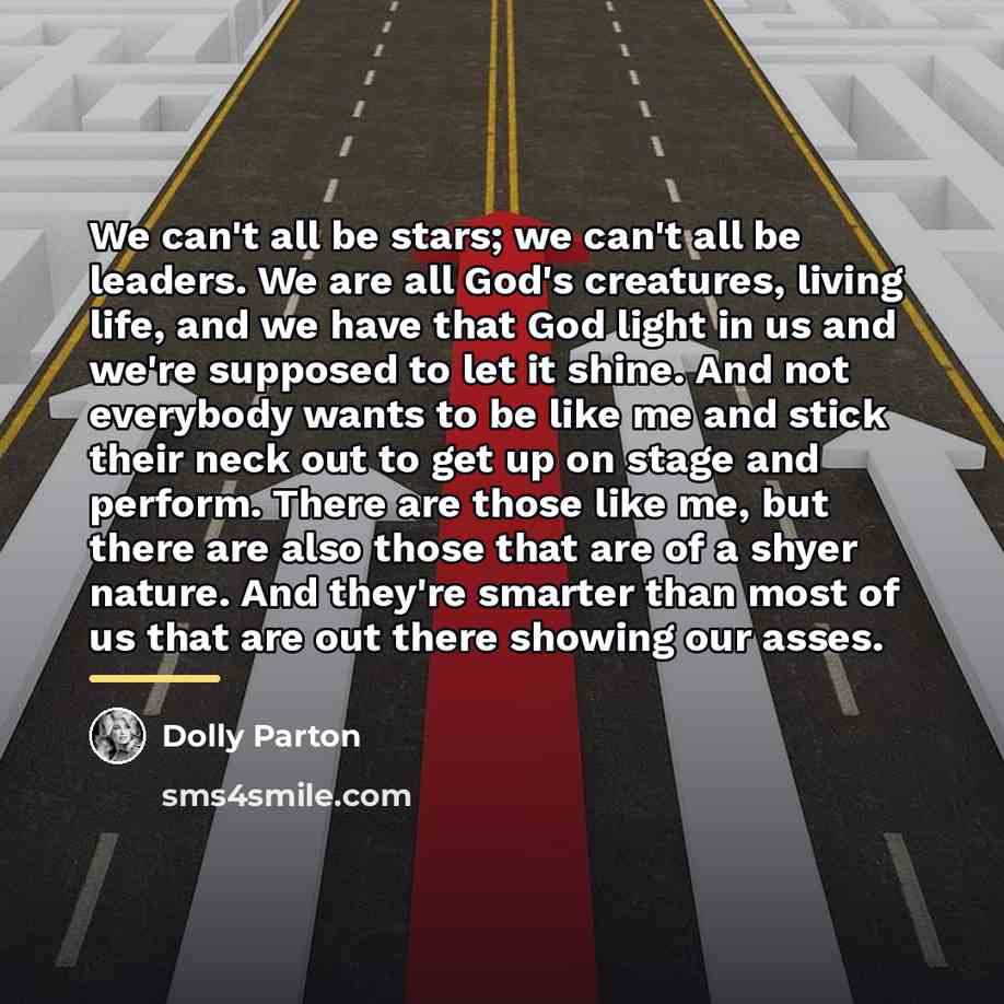 “We can't all be stars; we can't all be leaders.…” quote by Dolly Parton