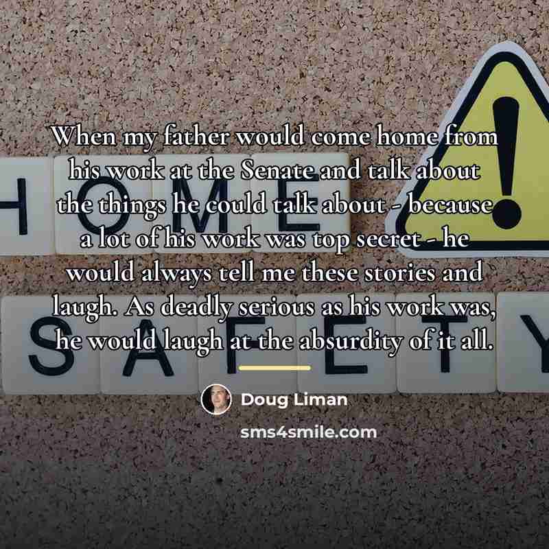 “When my father would come home from his work at…” quote by Doug Liman