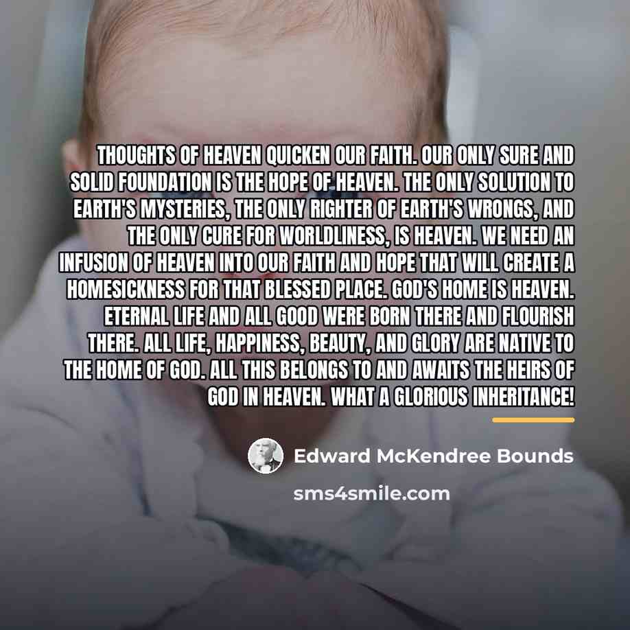 “Thoughts of heaven quicken our faith. Our only sure and…” quote by Edward McKendree Bounds