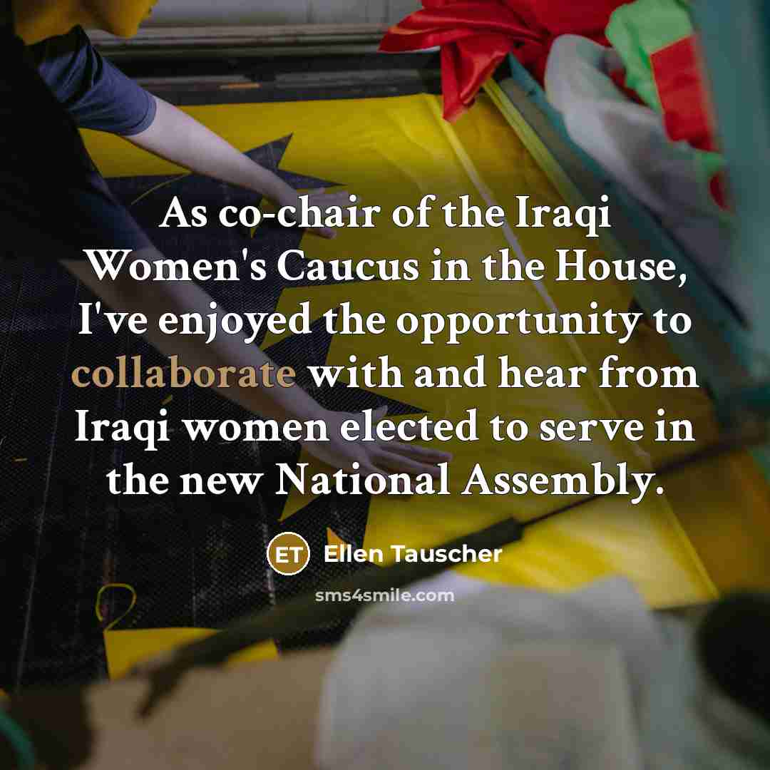“As co-chair of the Iraqi Women's Caucus in the House,…” quote by Ellen Tauscher
