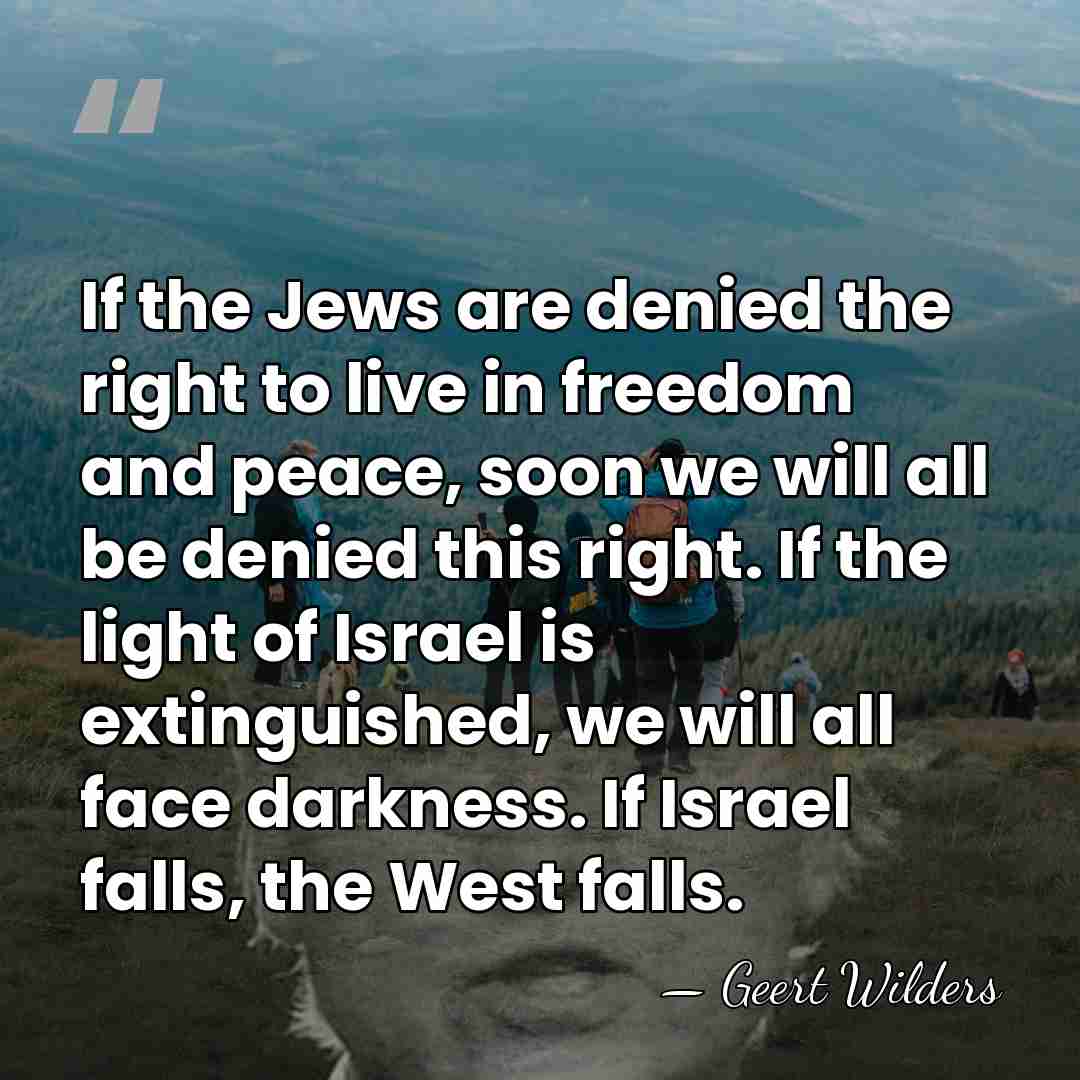 If the Jews are denied the right to live in freedom and&hellip; - Geert Wilders