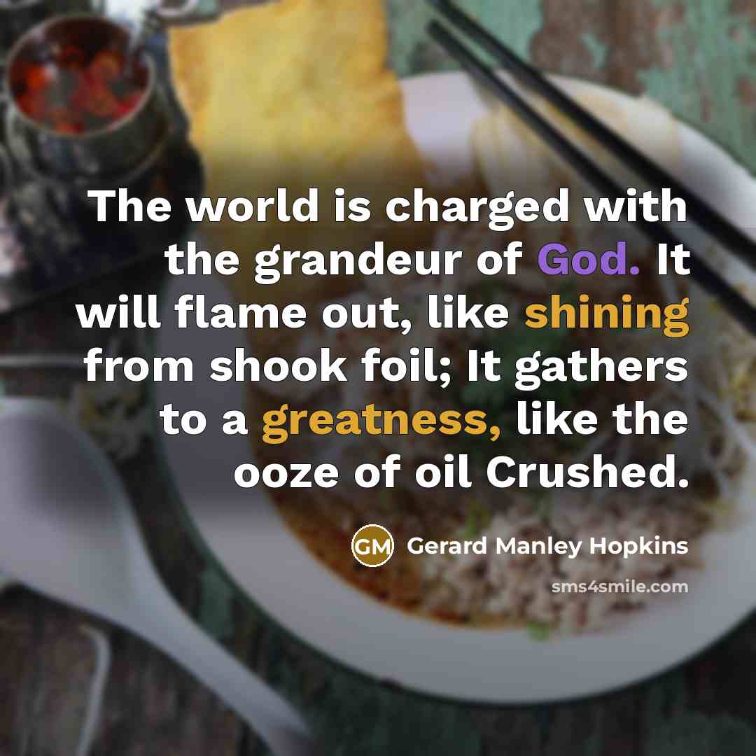 “The world is charged with the grandeur of God. It…” quote by Gerard Manley Hopkins