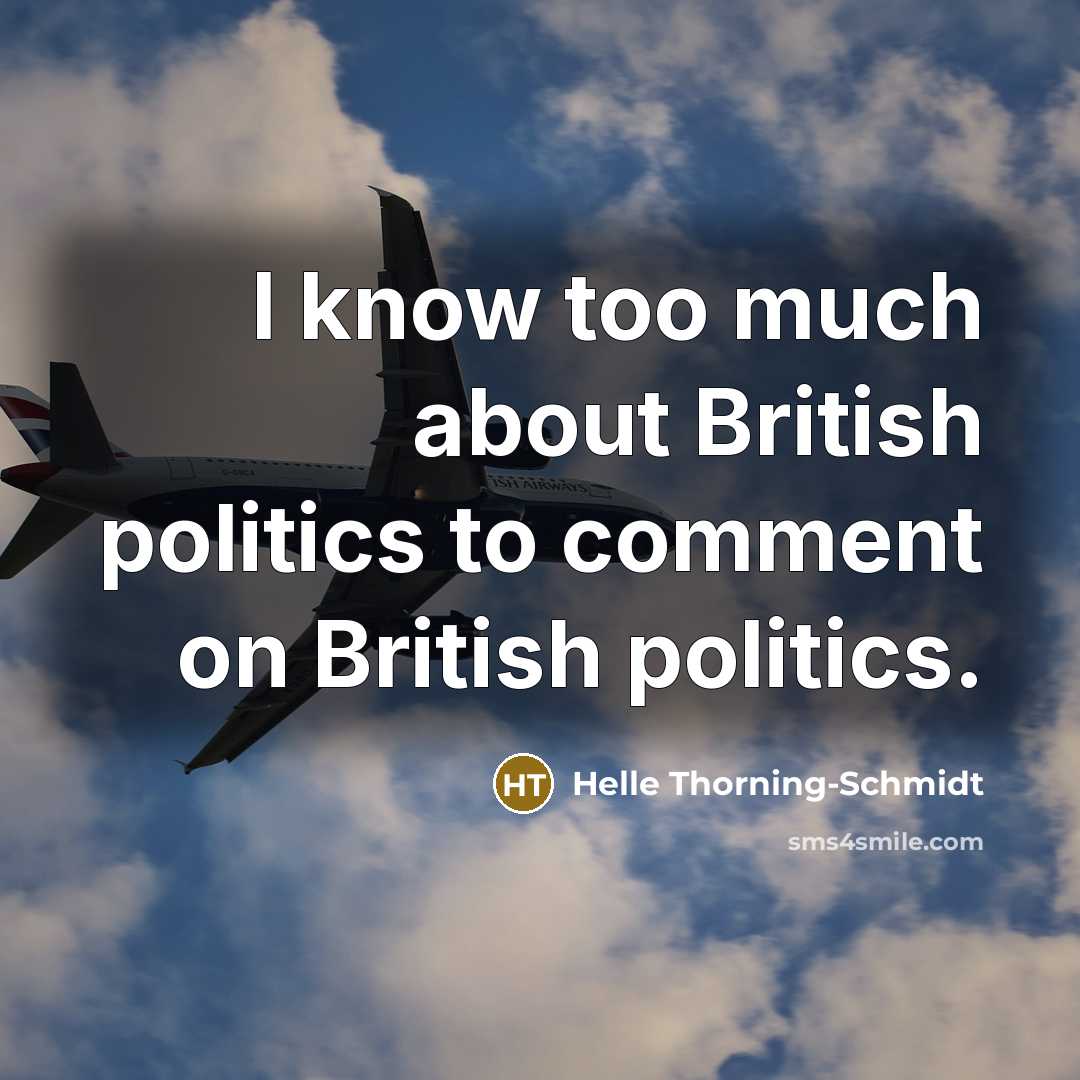 “I know too much about British politics to comment on…” quote by Helle Thorning-Schmidt