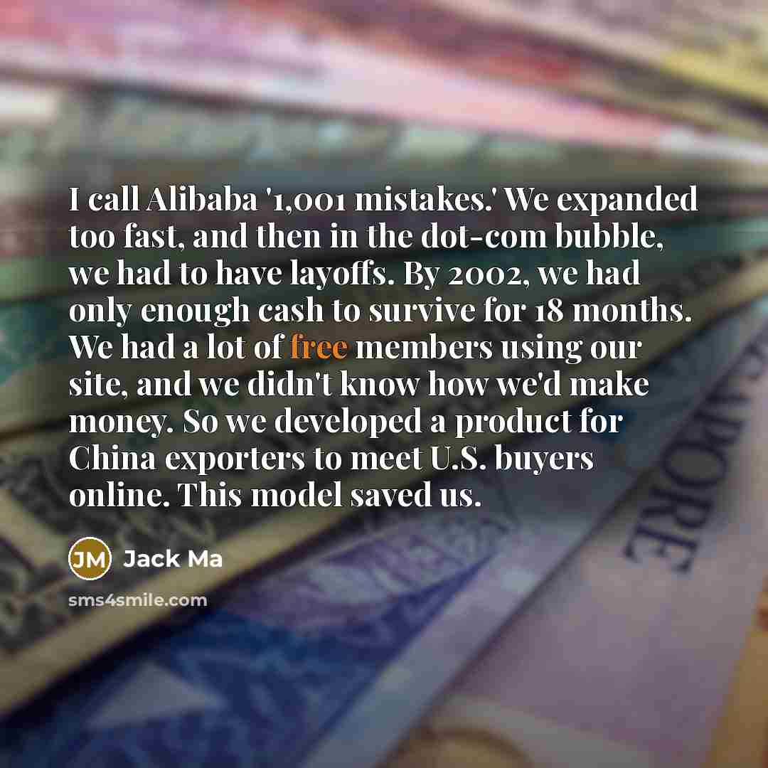 “I call Alibaba '1,001 mistakes.' We expanded too fast, and…” quote by Jack Ma