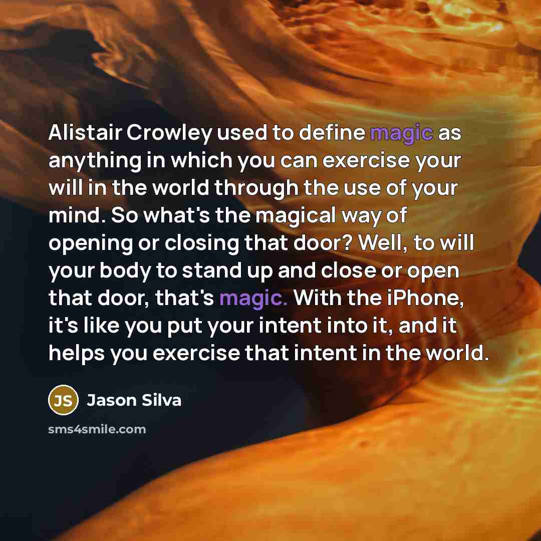 “Alistair Crowley used to define magic as anything in which…” quote by Jason Silva