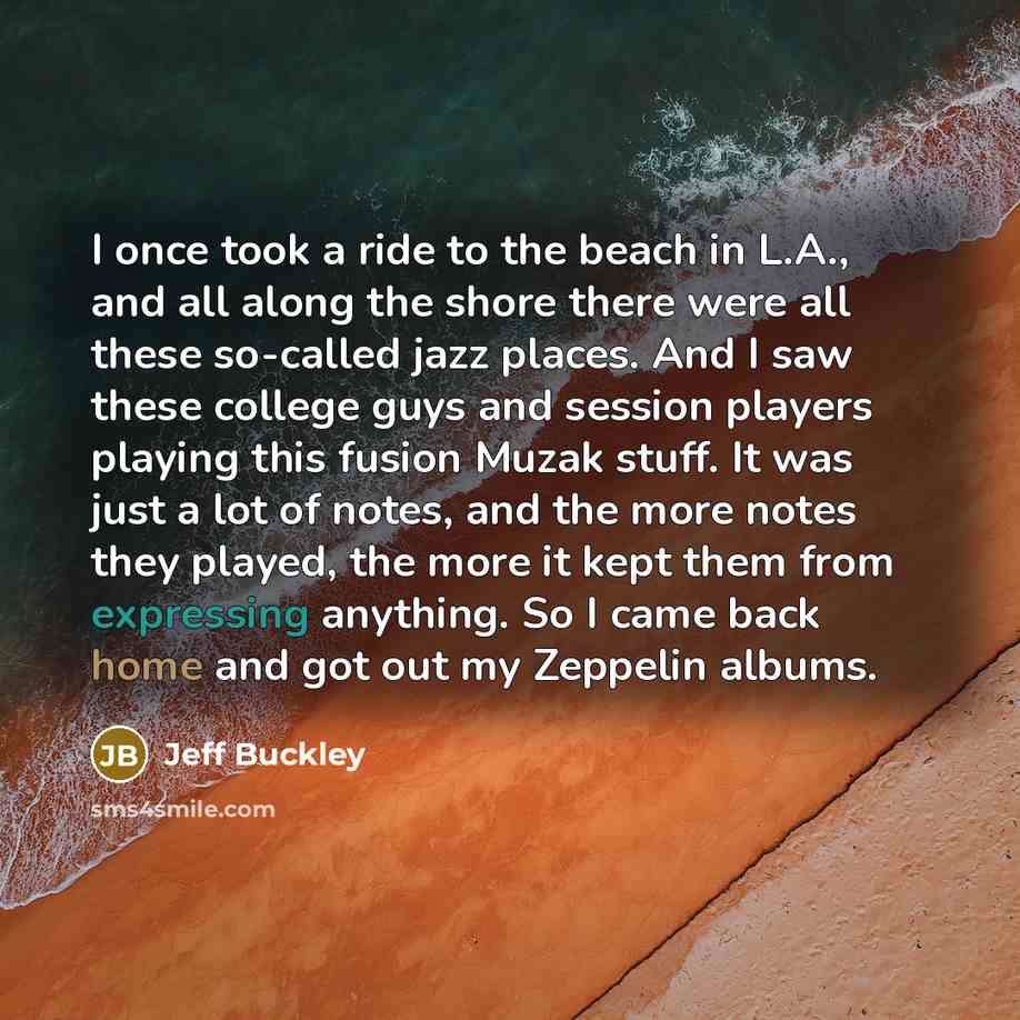 “I once took a ride to the beach in L.A.,…” quote by Jeff Buckley