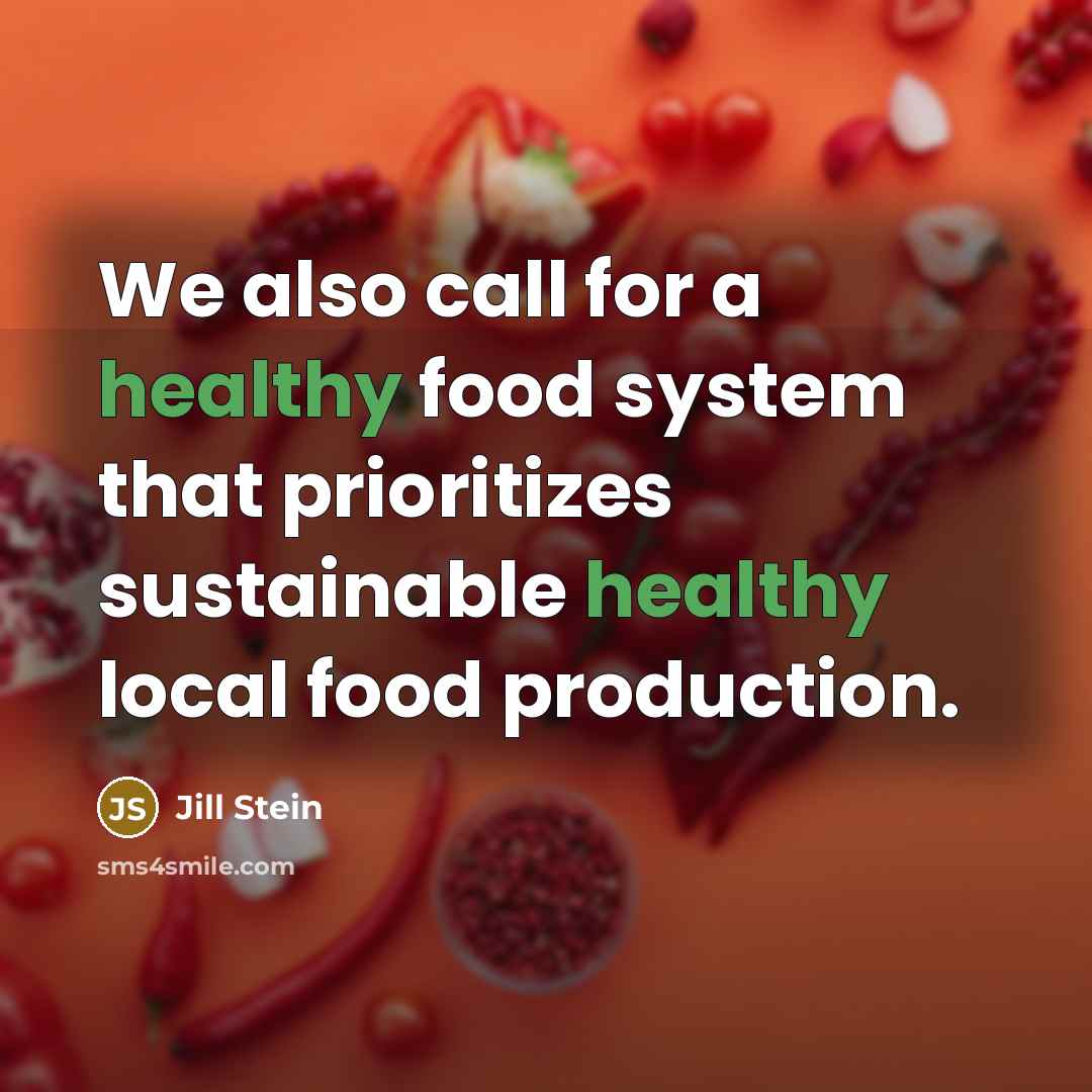“We also call for a healthy food system that prioritizes…” quote by Jill Stein