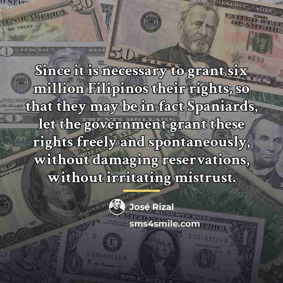 “Since it is necessary to grant six million Filipinos their…” quote by Jose Rizal