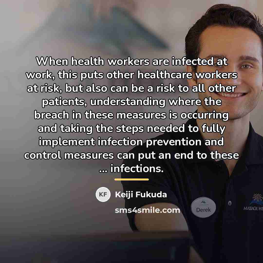 “When health workers are infected at work, this puts other…” quote by Keiji Fukuda