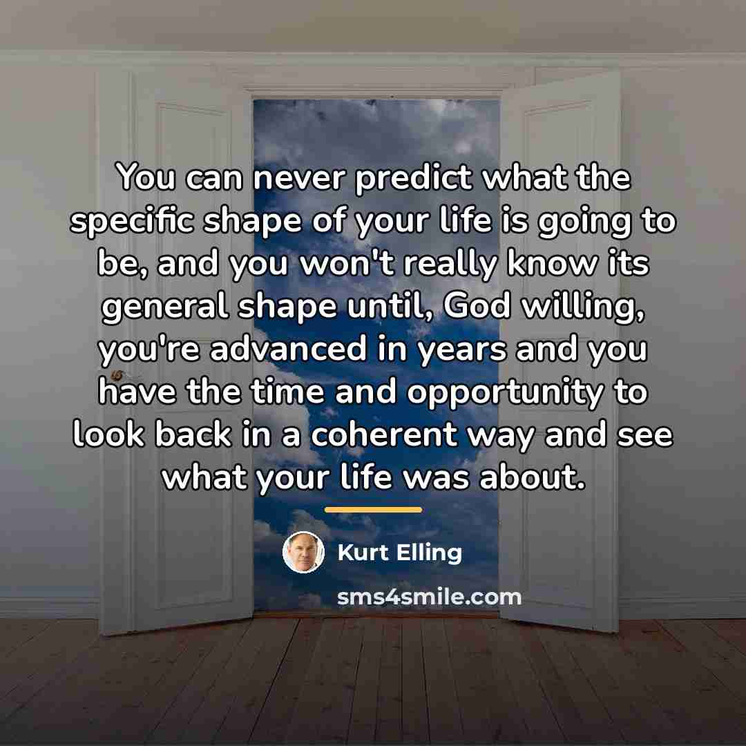 “You can never predict what the specific shape of your…” quote by Kurt Elling
