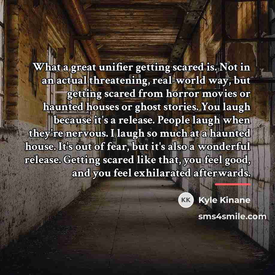 “What a great unifier getting scared is. Not in an…” quote by Kyle Kinane