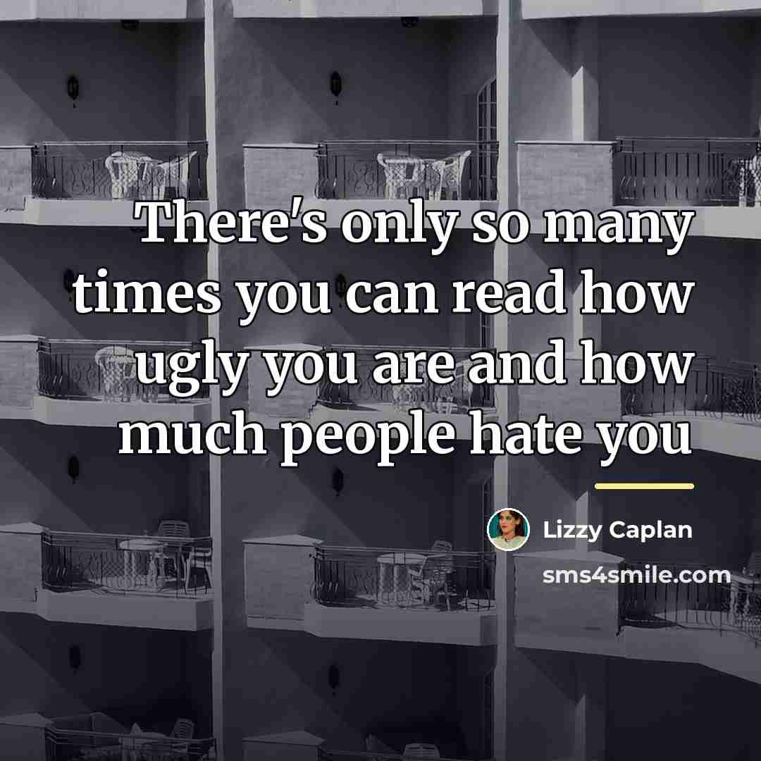 “There's only so many times you can read how ugly…” quote by Lizzy Caplan