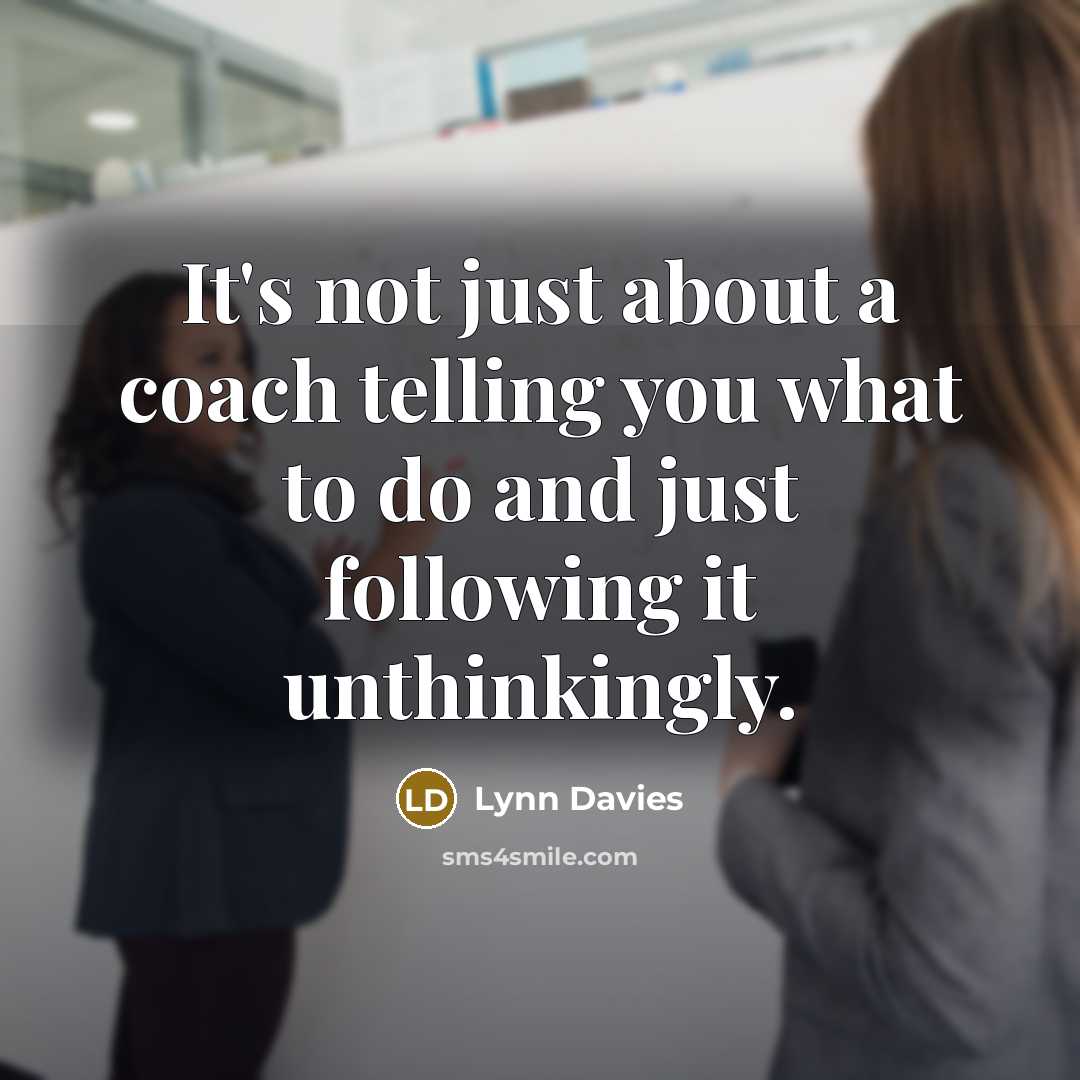 “It's not just about a coach telling you what to…” quote by Lynn Davies